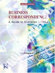 Обложка книги Business Correspondence: A Guide to Everyday Writing : Intermediate Обложка книги Business Correspondence: A Guide to Everyday Writing : Intermediate