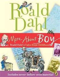 Dahl, Roald More about Boy: Roald Dahl's Tales from Childhood (PB) 