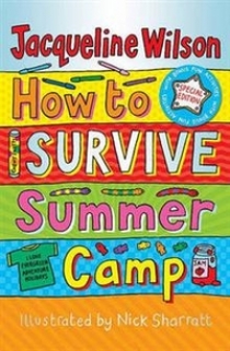 Wilson, Nick, Jacqueline; Sharratt How to Survive Summer Camp 
