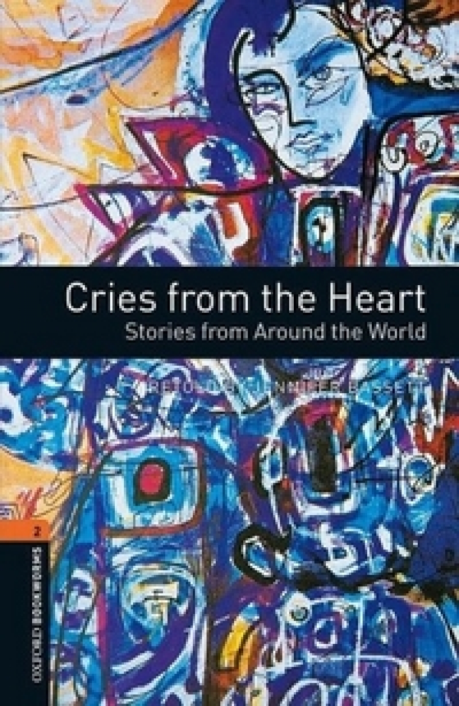 Retold by Jenifer Bassett Cries from the Heart: Stories from Around the World 