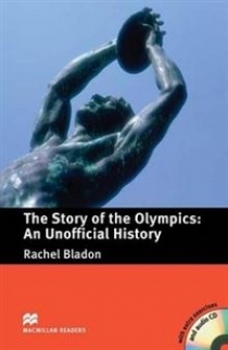 Rachel Bladon The Story of the Olympics: An Unofficial History (with Audio CD) 