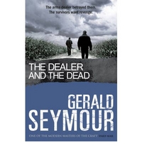 Seymour, Gerald The Dealer and the Dead 