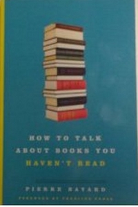 Pierre, Bayard How to Talk about Books You Haven't Read 