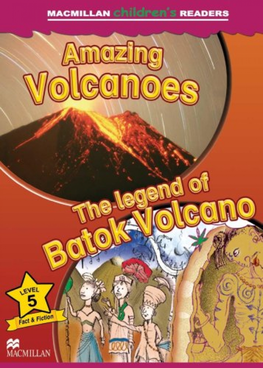 Carol Read and Ana Soberon Macmillan Children's Readers Level 5 - Volcanoes - The Legend of Batok Volcano 