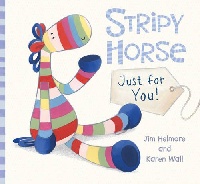 Karen, Helmore, Jim; Wall Stripy Horse, Just for You  (board book) 