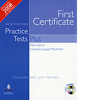 Nick Kenny / Lucrecia Luque-Mortimer First Certificate Practice Tests Plus New Edition Students Book without Key, iTest CD ROM and Audio CD 