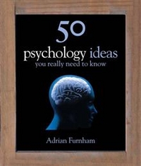 Adrian, Furnham 50 Psychology Ideas You Really Need to Know  (HB) 