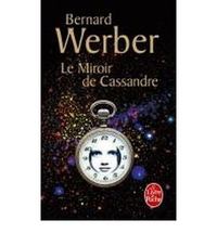 Bernard, Werber Miroir de Cassandre 