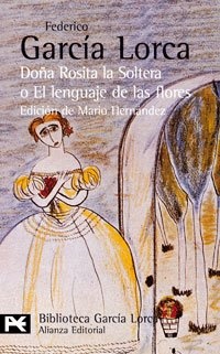 Federico, Garcia Lorca Dona Rosita Soltera. Lenguaje de Flores. Suenos de mi prima Aurelia 