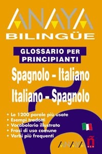 Glossario Per Principianti: Spagnolo Italiano - Italiano Spagnolo 
