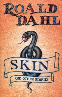 Dahl, Roald Skin and other stories 