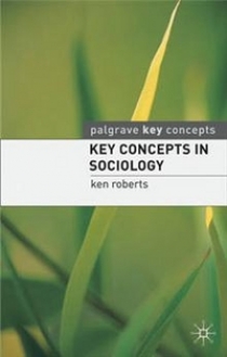 Roberts Ken Key Concepts in Sociology 