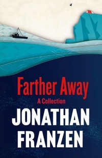 Jonathan Franzen Farther Away 
