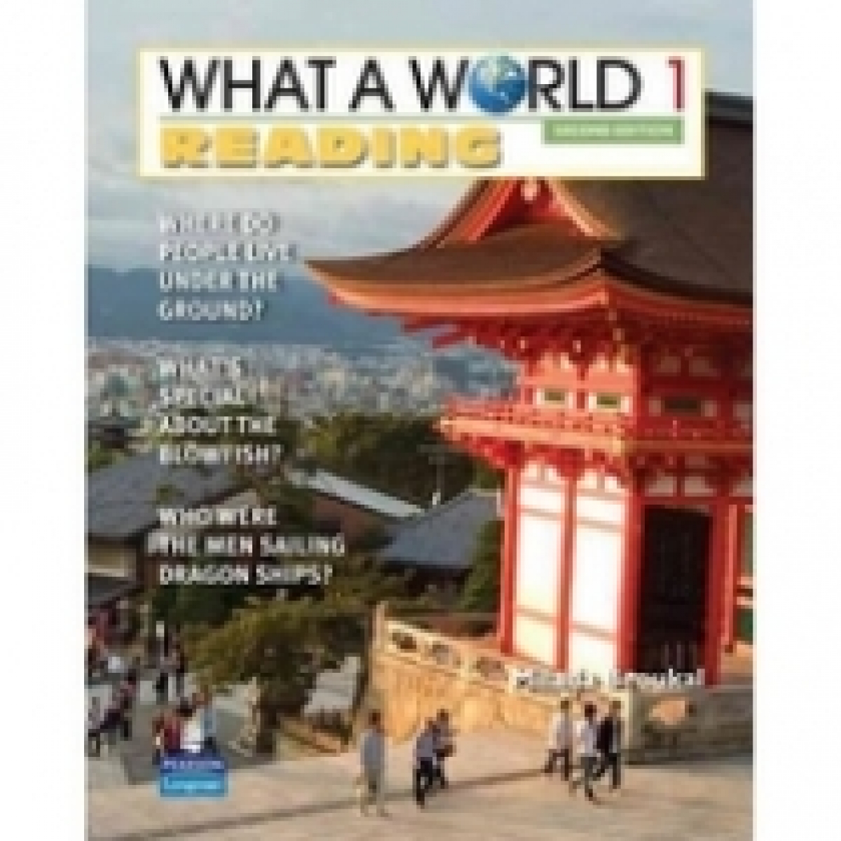 Broukal, Milada What a World. Reading 1: Amazing Stories from Around the Globe 