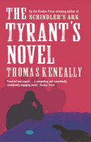 Thomas, Keneally The Tyrant's Novel 