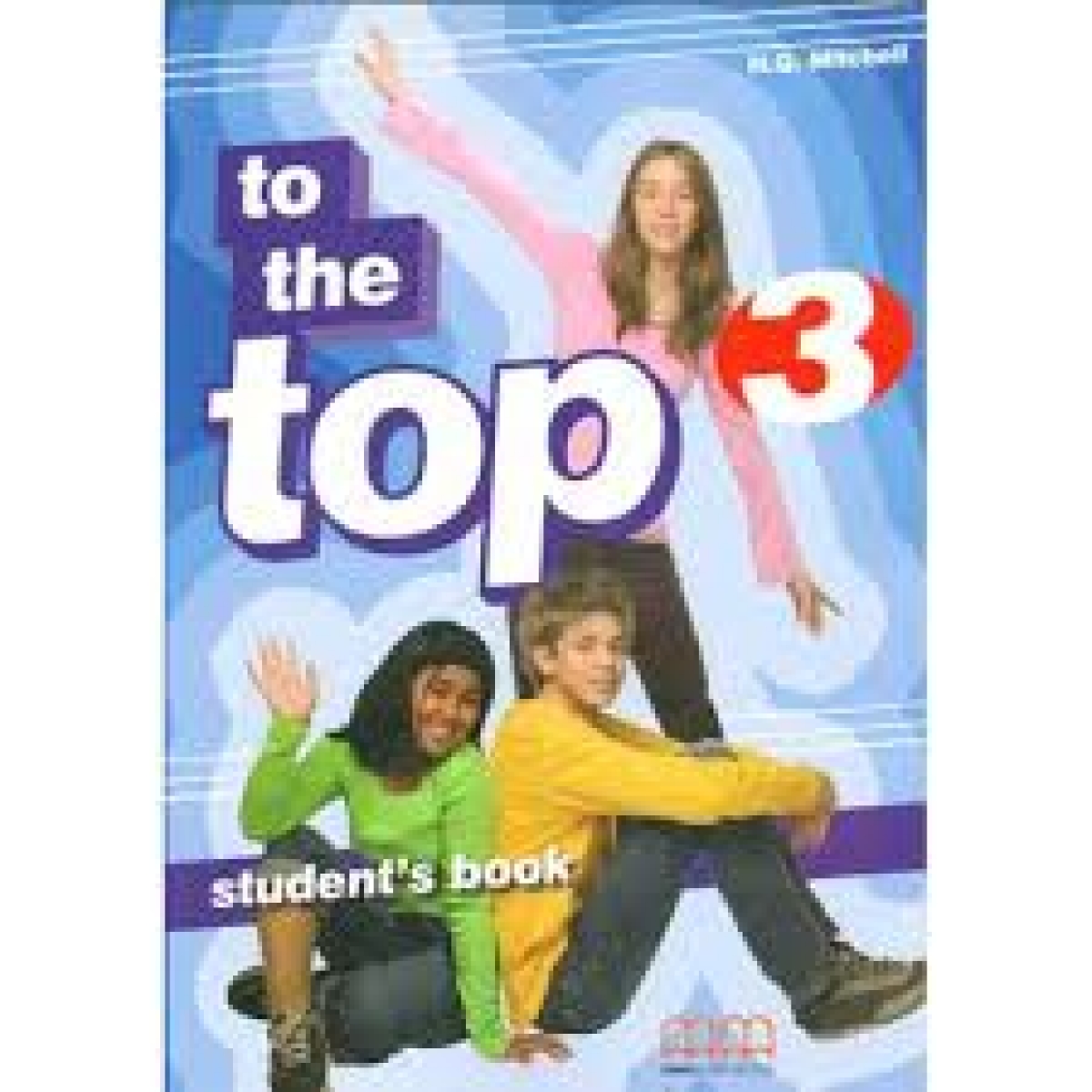 Mitchell H. Q. To the Top 3 Students Book 