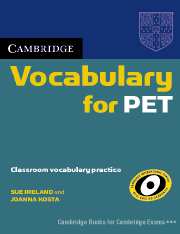 Sue Ireland, Joanna Kosta Cambridge Vocabulary for PET Book without answers 