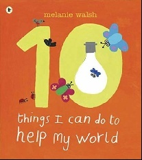 Melanie, Walsh Ten things i can do to help my world 