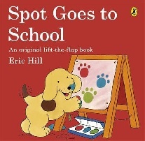 Hill Eric Spot Goes to School 