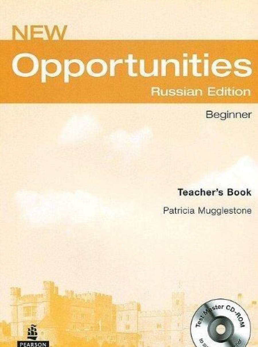 Patricia Mugglestone New Opportunities (Russian Edition) Beginner Teacher's Book with Test Master CD-ROM 