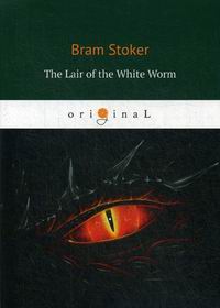 Stoker B. The Lair of the White Worm 