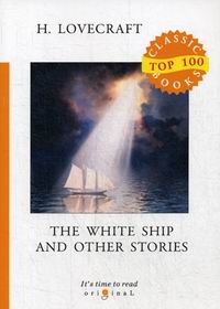 Lovecraft H.P. The White Ship and Other Stories 