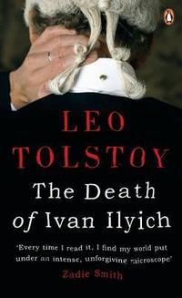 L, Tolstoy The Death of Ivan Ilyich 