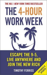 Timothy, Ferriss The 4-hour Work Week: Escape the 9-5, Live Anywhere and Join the New Rich 