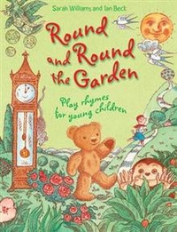 Ian, Williams, Sarah; Beck Round and Round the Garden: Play Rhymes for Young Children 