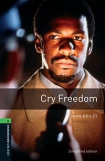 Retold by Rowena Akinyemi, John Briley OBL 6: Cry Freedom 