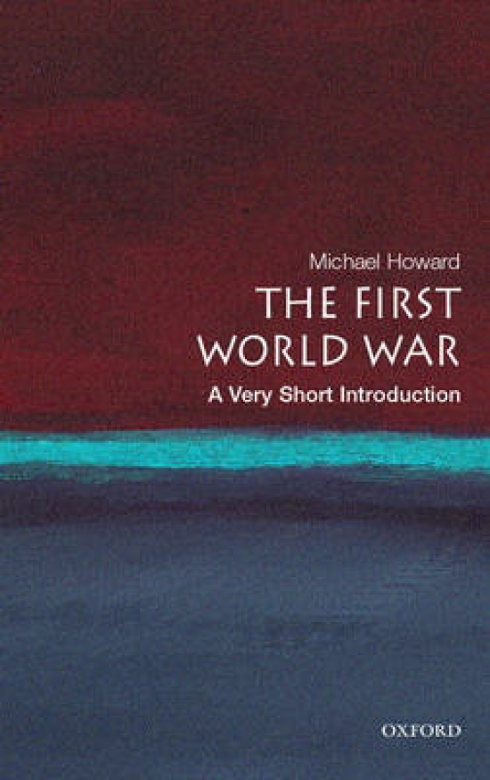 Howard First World War: Very Short Introduction 