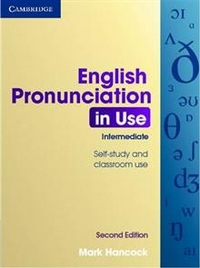 Mark Hancock, with Sylvie Donna English Pronunciation in Use (Second Edition) Intermediate Book with answers, Audio CDs (4) and CD-ROM 