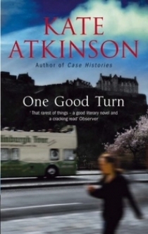 Kate, Atkinson One Good Turn  (National bestseller) 