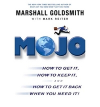 Marshall, Goldsmith Mojo: How to Get It, How to Keep It  (TPB) 
