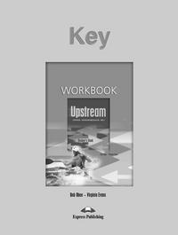 Virginia Evans, Jenny Dooley Upstream. B2+. Upper Intermediate. Workbook Key.     