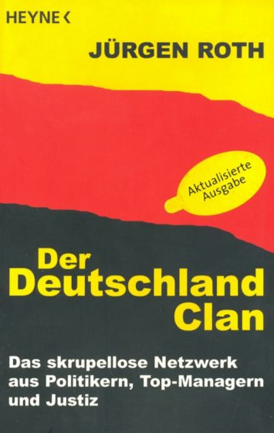 Roth, Juergen Der Deutschland-Clan. Das skrupellose Netzwerk aus Politikern, Top-Managern und Justiz 