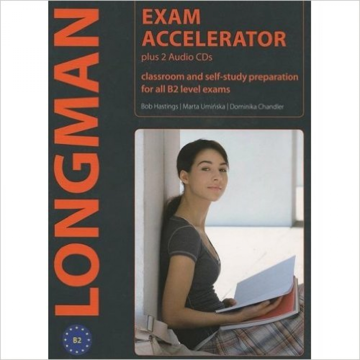 Bob Hastings, Marta Uminska, Dominika Chandler Longman Exam Accelerator Student's Book + 2 Audio CD 