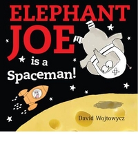 David, Wojtowycz Elephant Joe is a Spaceman!  (HB) illustr. 