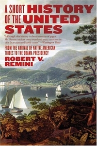 Robert, Remini Short History of the United States 