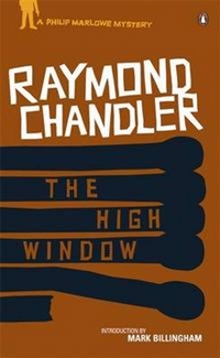 Chandler, Raymond High Window: Philip Marlowe Mystery 