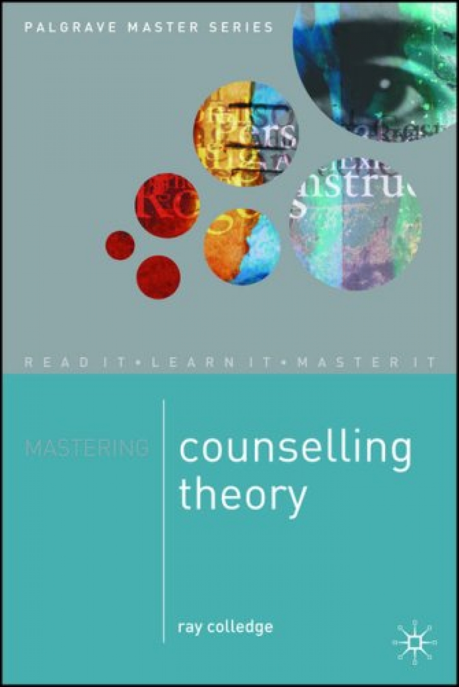 Ray, Colledge Mastering Counselling Theory 