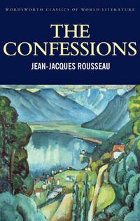 Rousseau Jean-Jacques The Confessions 