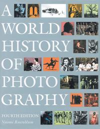 Naomi Rosenblum A World History of Photography 