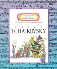 Mike, Venezia Peter Tchaikovsky (World's Greatest Composers) 
