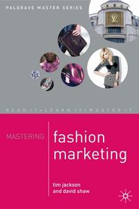 David, Jackson, Tim; Shaw Mastering Fashion Marketing 