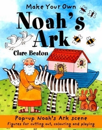 Beaton, Clare Make Your Own. Noah's Ark 