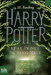 Rowling, Joanne K. Harry Potter et le Prince de Sang-Mele 
