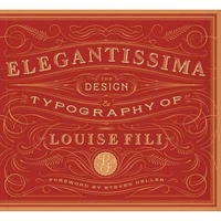 Fili Louise Elegantissima: The Design and Typography of Louise Fili 