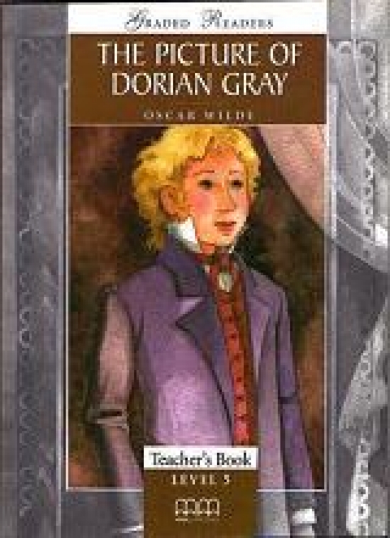 Graded Readers Level 5 The Picture of Dorian Grey Teachers Book (Students book, Activity book, Teachers notes) Version 2 