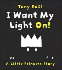 Tony, Ross Little Princess: I Want My Light On!  (HB) 